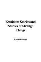 Kwaidan, Stories and Studies of Strange Things