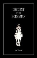 Cover of Descent of the Horseman by Sye Pascoe