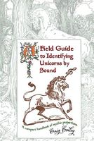 Cover of A Field Guide to Identifying Unicorns by Sound by Craig Conley