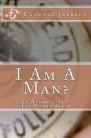 Cover of I Am a Man? by Candace R. Jackson