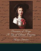 Prisoners of Hope a Tale of Colonial Virginia
