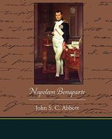 Cover of Napoleon Bonaparte by John S.C. Abbott