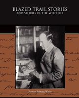 Cover of The Blazed Trail by Stewart Edward White