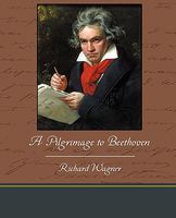 Cover of A Pilgrimage to Beethoven by Richard Wagner