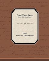 Good Cheer Stories Every Child Should Know