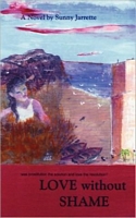 Cover of Love without Shame by Sunny Jarrette