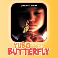 Cover of Yubo and the Butterfly by Janice D' Amico
