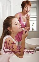 Cover of Not So Imaginary Friend: Screenplay Format Included by Ferf Ziamond