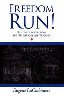 Cover of Freedom Run! by Eugene Lacorbiniere
