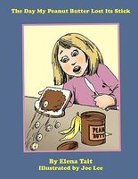 Cover of The Day My Peanut Butter Lost Its Stick by Elena Tait