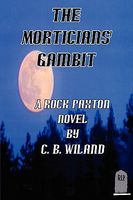 Cover of The Morticians' Gambit by C.B. Wiland