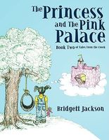 The Princess and the Pink Palace: Book Two of Tales from the Creek