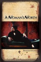 Cover of A Woman's Worth by Bertrand Brown