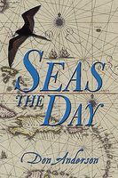 Cover of Seas the Day by Don Anderson