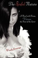 Cover of The Sinful Nature: A Novel with Poems, Verses the Fruit of the Spirit by Wendy Jennings