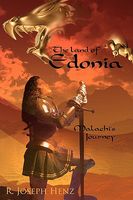 Cover of The Land of Edonia: Malachi's Journey by R. Joseph Henz