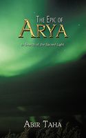 Cover of The Epic of Arya: In Search of the Sacred Light by Abir Taha