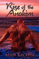 Cover of Rise of the Anakim: Tablets of Destiny by Adin Kachisi