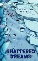 Cover of Shattered Dreams by Christina Saffell