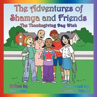 The Adventures of Shamya and Friends: The Thanksgiving Day Wish