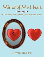 Mirror of My Heart: A Collection of Romantic and Bittersweet Poems