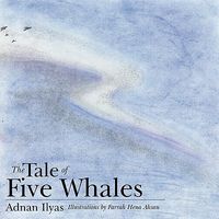 Cover of The Tale of Five Whales by Adnan Ilyas