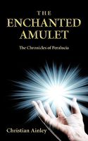The Enchanted Amulet: The Chronicles of Peralucia