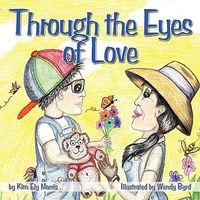 Cover of Through the Eyes of Love by Kim Ely Morris