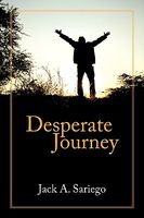 Cover of Desperate Journey by Jack A. Sariego