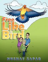 Cover of Free Like a Bird by Nuzhat Zafar