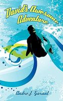 Cover of David's Awesome Adventure by Andre J. Garant