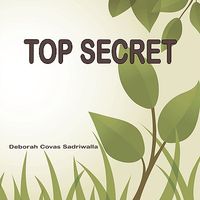 Cover of Top Secret by Deborah Covas Sadriwalla