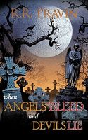 Cover of When Angels Bleed and Devils Lie by R.R. Pravin
