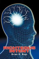Cover of Righteous Intent by Brian K. Bays
