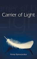 Cover of Carrier of Light by Anna Karwowska