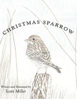 Cover of Christmas Sparrow by Scott Miller