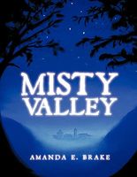Cover of Misty Valley by Amanda E. Brake