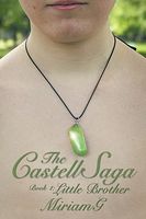 Cover of The Castell Saga: Book 1: Little Brother by Miriamg