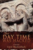 Cover of The Day Time Was Hacked by Carel Mackenbach