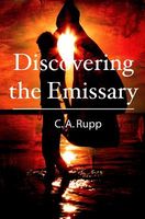 Cover of Discovering the Emissary by C.A. Rupp