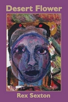 Cover of Desert Flower by Rex Sexton