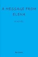 Cover of A Message from Elena by Ray Cristina