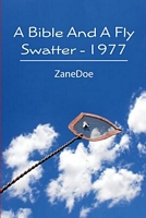 Cover of A Bible and a Fly Swatter 1977 by Zanedoe