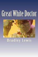 Cover of Great White Doctor by Bradley Lewis