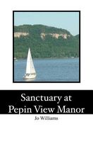 Cover of Sanctuary at Pepin View Manor by Jo Williams