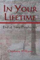 In Your Lifetime: End of Time Prophecies