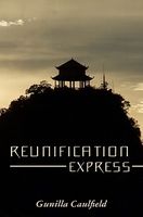 Cover of Reunification Express by Gunilla Caulfield