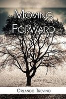 Cover of Moving Forward by Orlando Trevino