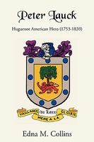 Cover of Peter Lauck: Huguenot American Hero (1753-1839) by Edna M. Collins