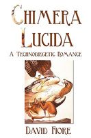 Cover of Chimera Lucida: A Technodiegetic Romance by David Fiore